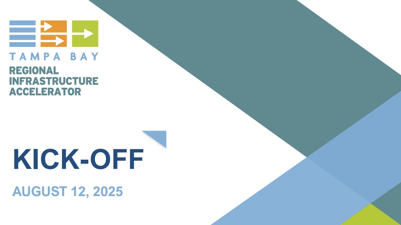 Tampa Bay Regional Infrastructure Accelerator Kick-off Event Presentation